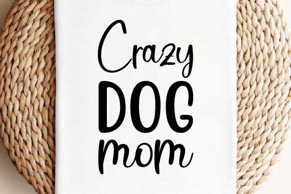 Crazy Dog Mom SVG for Mother's Day: A Designer's Real-World Review