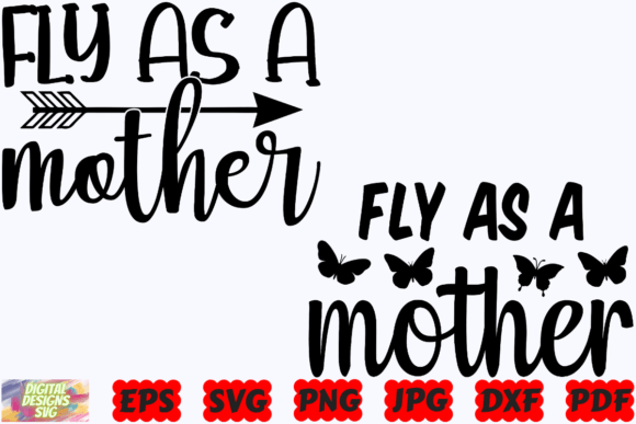 Fly As a Mother SVG Mom SVG Mother: A Designer’s Real-World Review