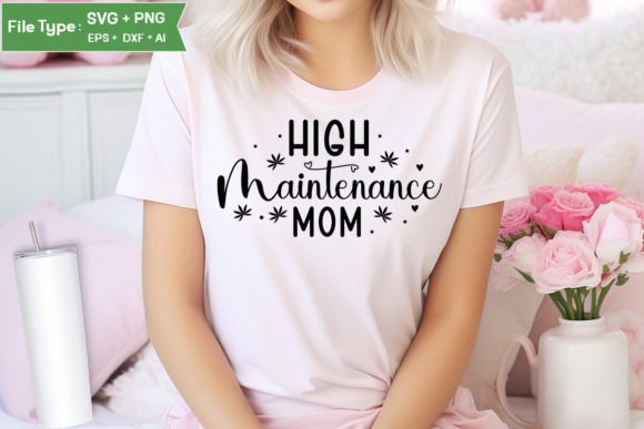 High Maintenance Mom SVG Design Review