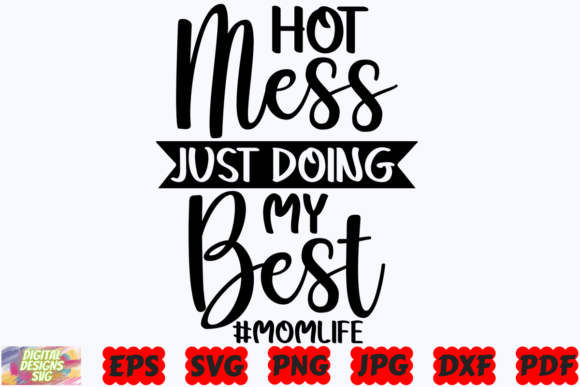 Hot Mess Just Doing My Best SVG Mom SVG Review