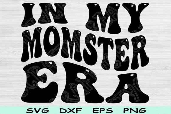 In My Momster Era SVG Cut File Review