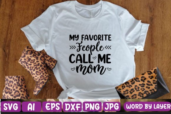 My Favorite Feople Call Me Mom SVG Review