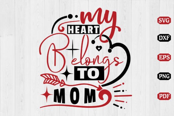 My Heart Belongs to Mom Svg Design – A Thoughtful Embroidery Choice for Personalized Projects