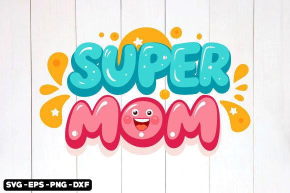 Retro Super Mom SVG: A Mother’s Day Design That Stands Out
