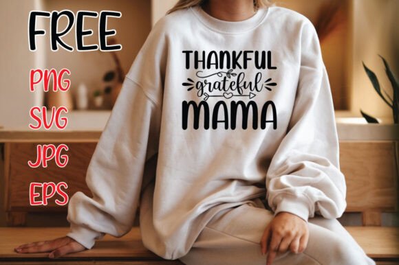 Thankful Grateful Mama, Mom SVG – A Designer’s Honest Take